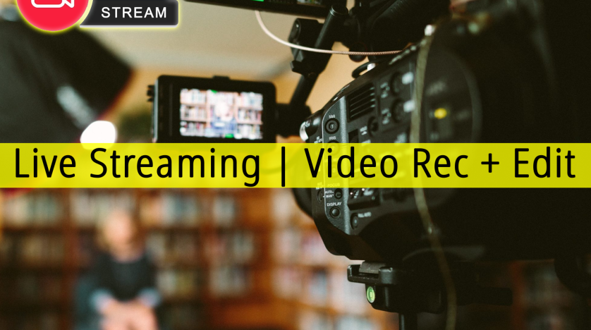 Live Streaming | Video Recording & Editing
