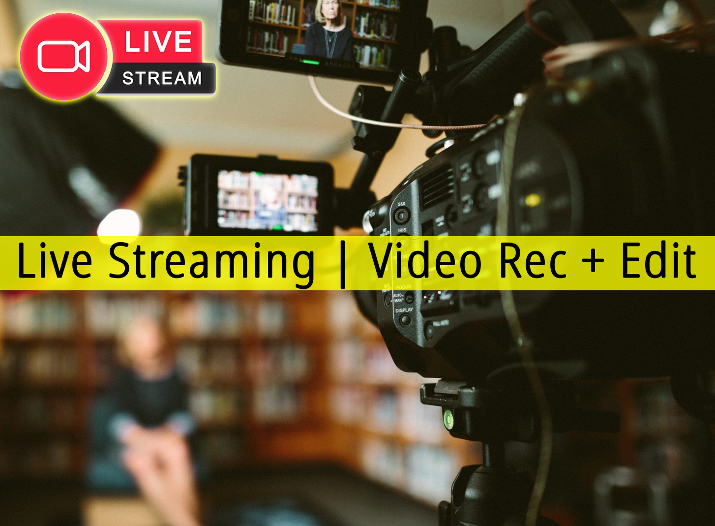 Live Streaming | Video Recording & Editing